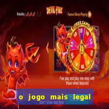 o jogo mais legal do mundo para celular